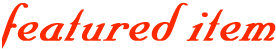 featureditem.gif (2737 Byte)
